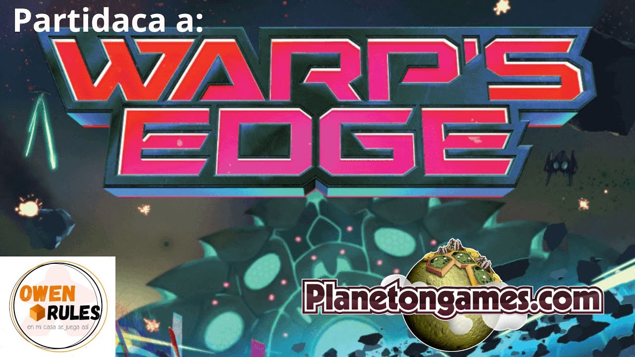 Partidaca a Warps Edge | Directo | Owen Rules