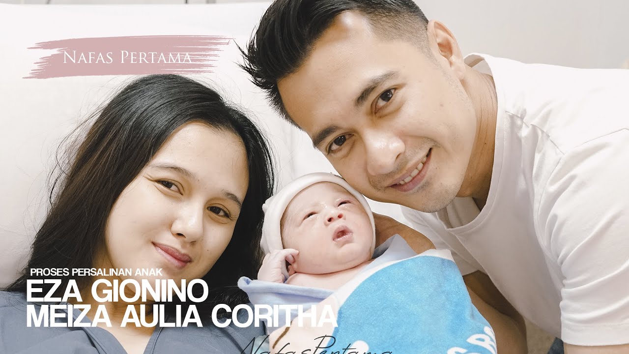 [NAFAS PERTAMA] PROSES PERSALINAN ANAK EZA GIONINO & MEIZA AULIA CORITHA