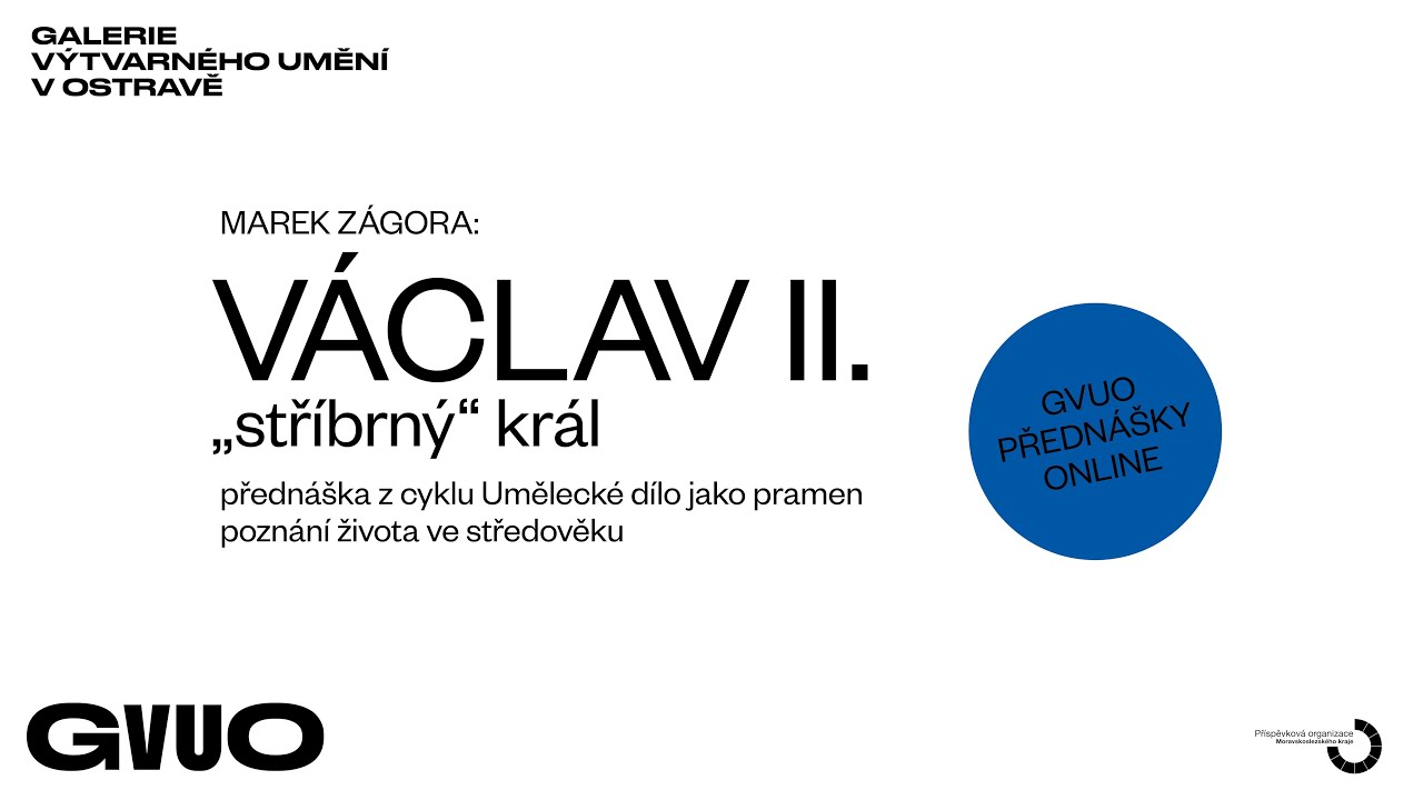 VÁCLAV II. – „stříbrný král“  / přednáška Marka Zágory