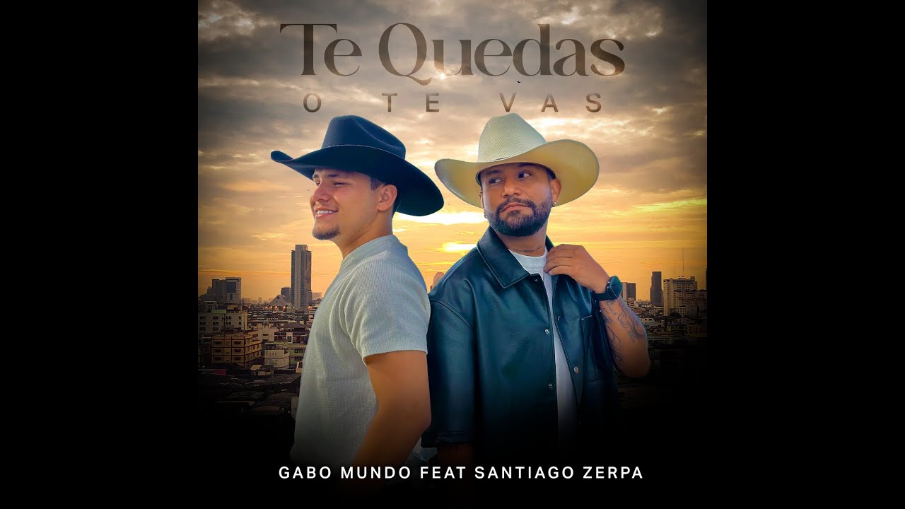 Te quedas o te vas - Gabo Mundo Feat Santiago Zerpa Video oficial