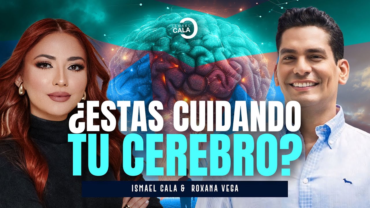 ¿Por qué cuidar tu cerebro es tan importante? Descubre el poder de proteger tu mente | Ismael Cala