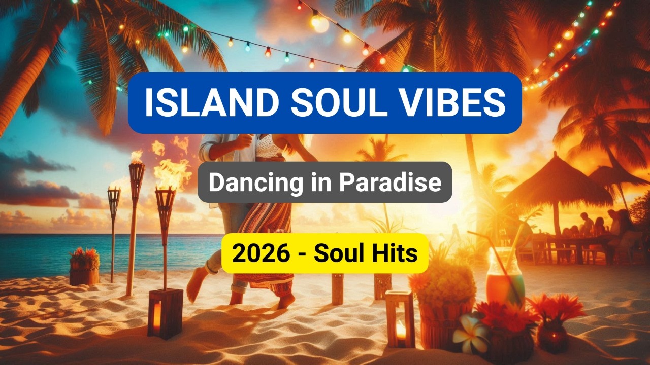 Dancing in Paradise 🎉 Upbeat Reggae Party Music | Island Soul Vibes | Tropical Dance | Soul Hits