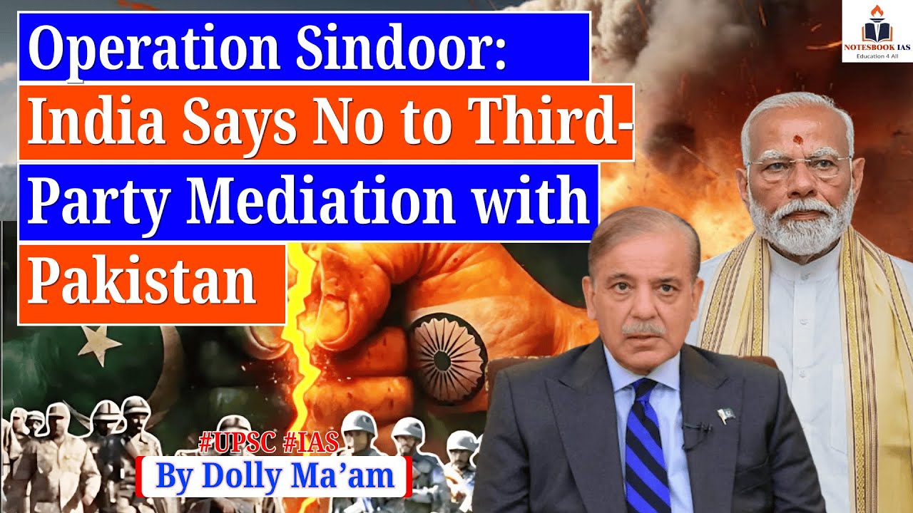 Operation Sindoor: India Says No to Third-Party Mediation with Pakistan | UPSC | By Kunjesh Sir