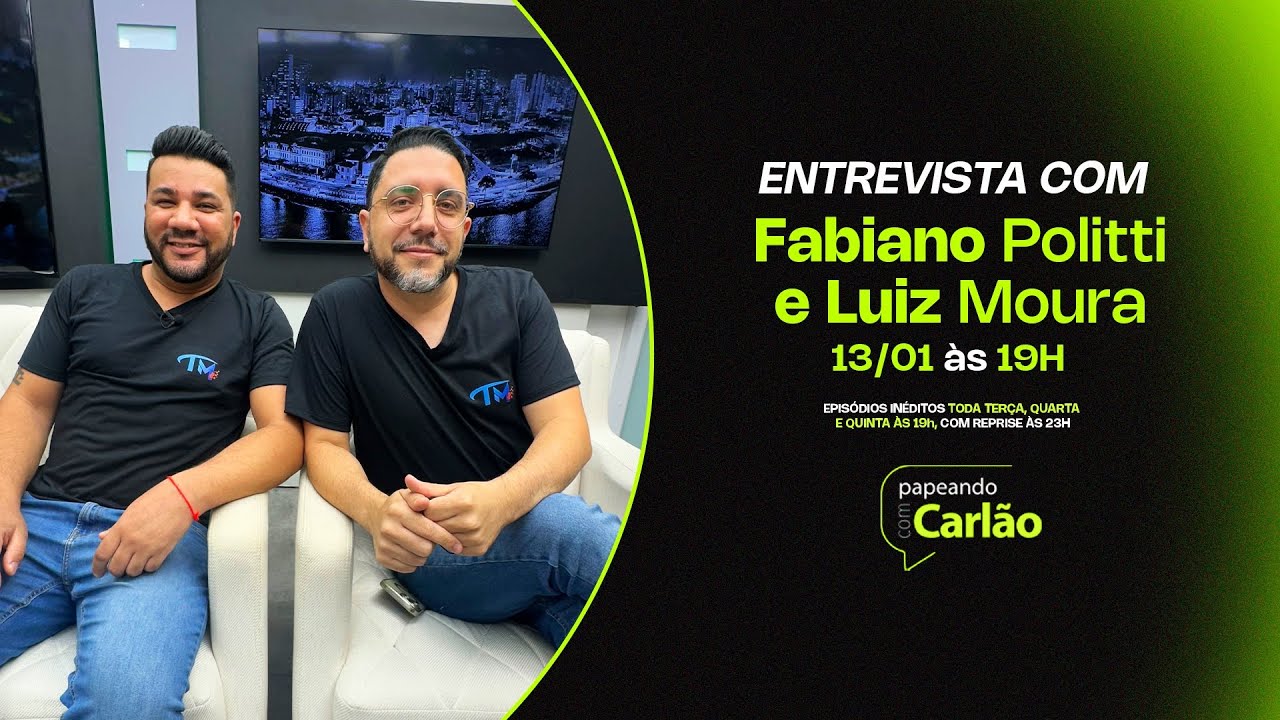 Papeando com Carlão | Fabiano Politti e Luiz Moura • EPISÓDIO 194