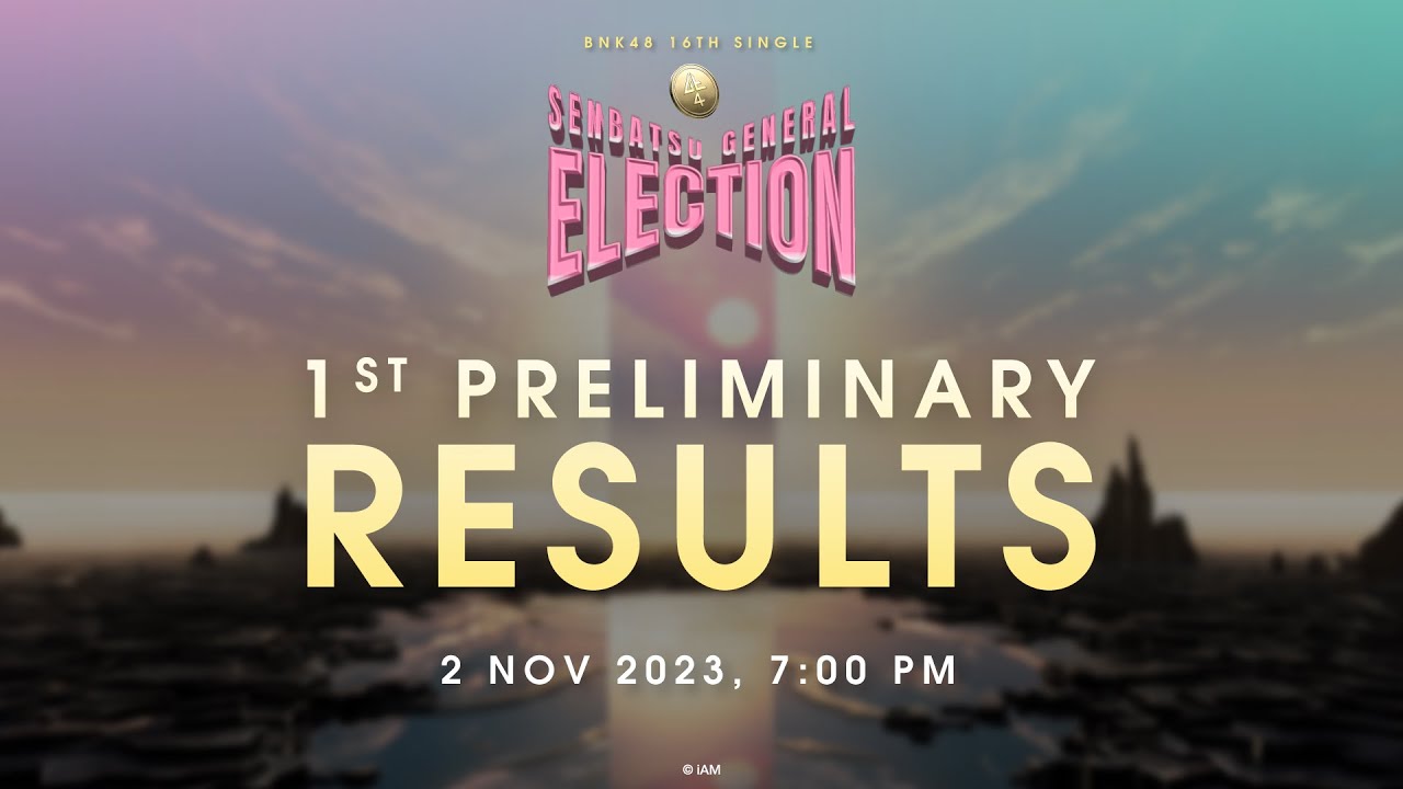 【LIVE】BNK48 16th Single Senbatsu General Election – 1st Preliminary Results / BNK48