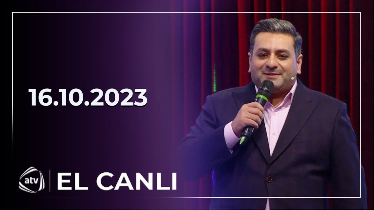 El Canlı /Şəbnəm Tovuzlu, Mətanət Əliverdiyeva  16.10.2023