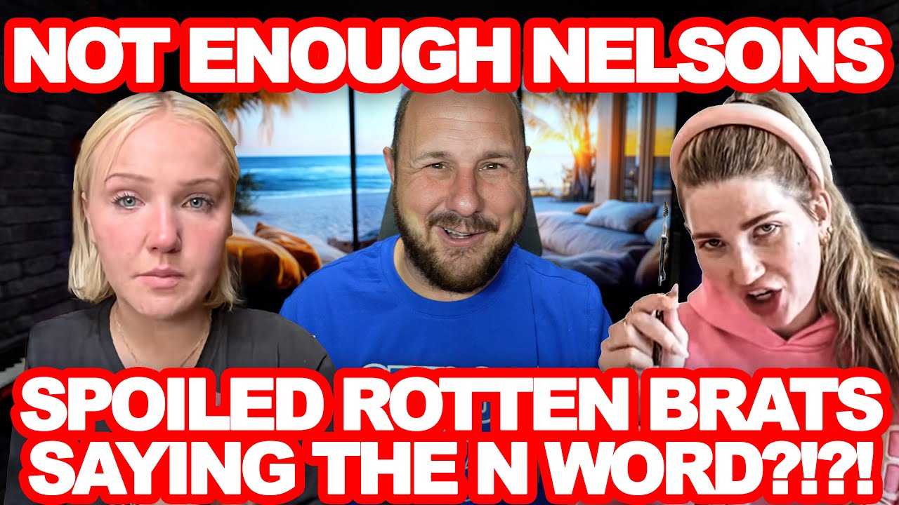Not Enough Nelsons Saidee Called Out For Saying The N Word This Is Now Her Legacy. Justass Sucks Too