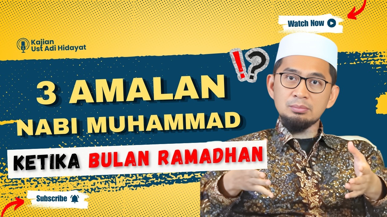 3 Amalan Nabi Muhammad ketika bulan ramadhan | Kajian Ustadz Adi Hidayat
