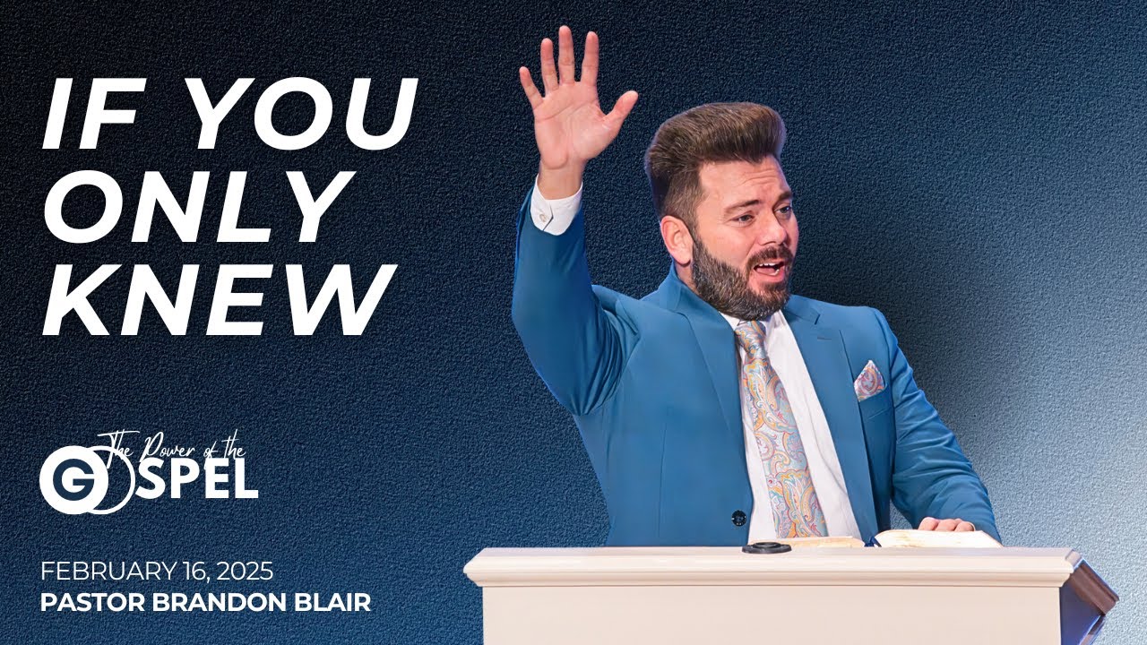 If You Only Knew || Pastor Brandon Blair