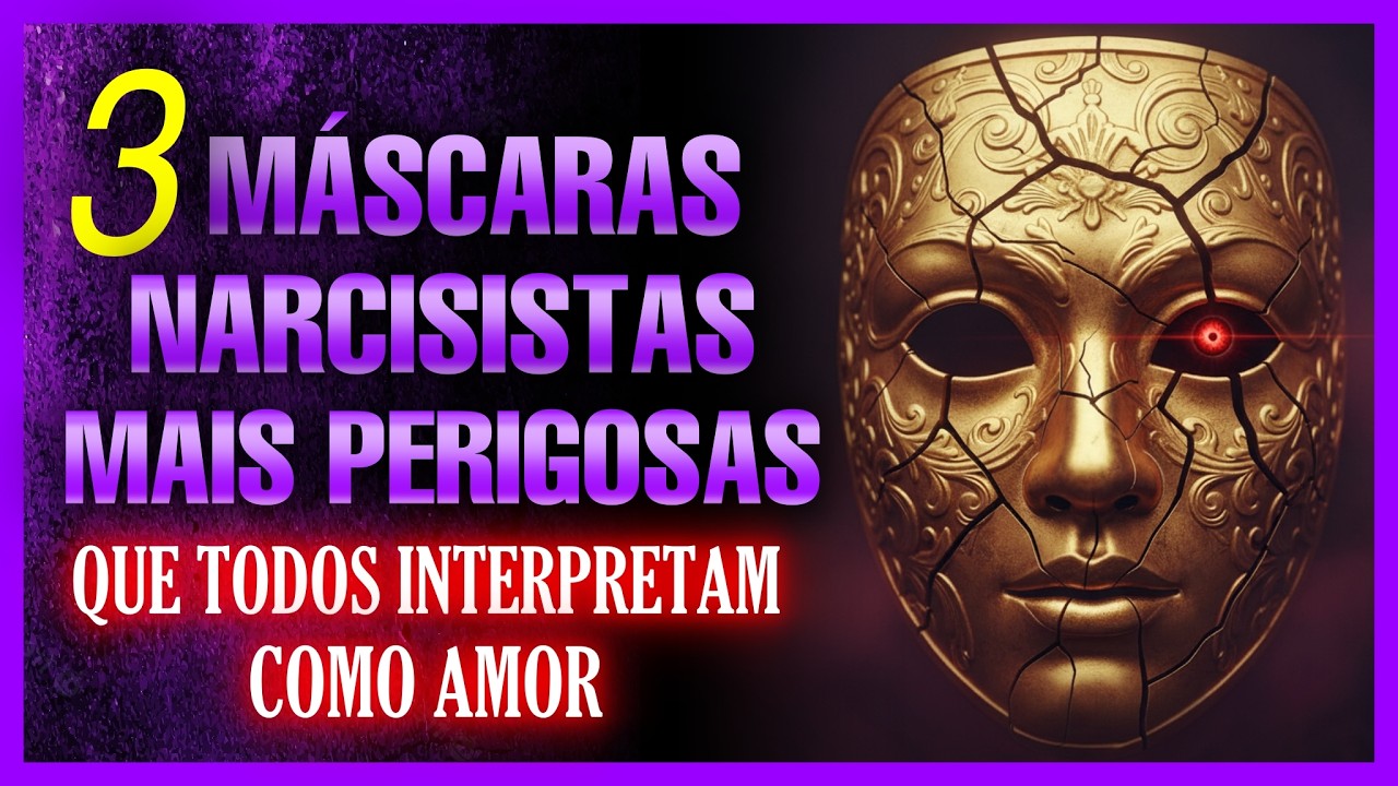 As 3 máscaras narcisistas mais perigosas que todos interpretam como amor