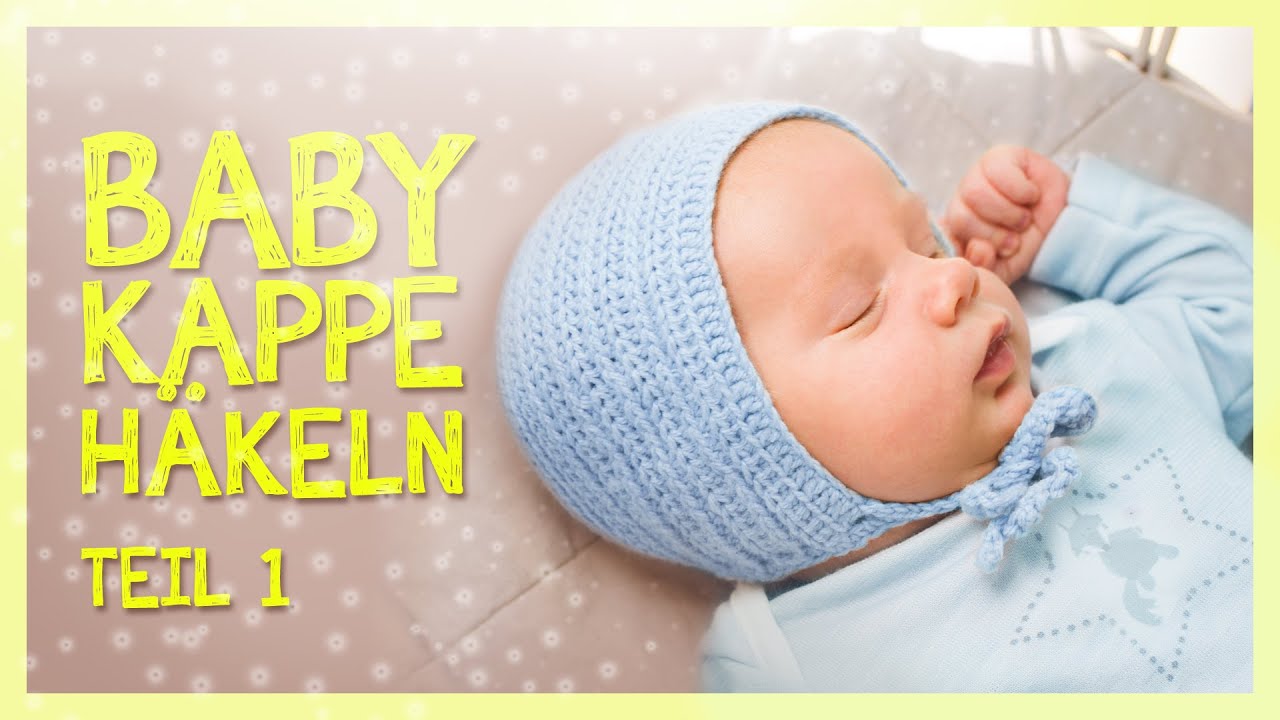 Babykappe häkeln *TEIL 1*