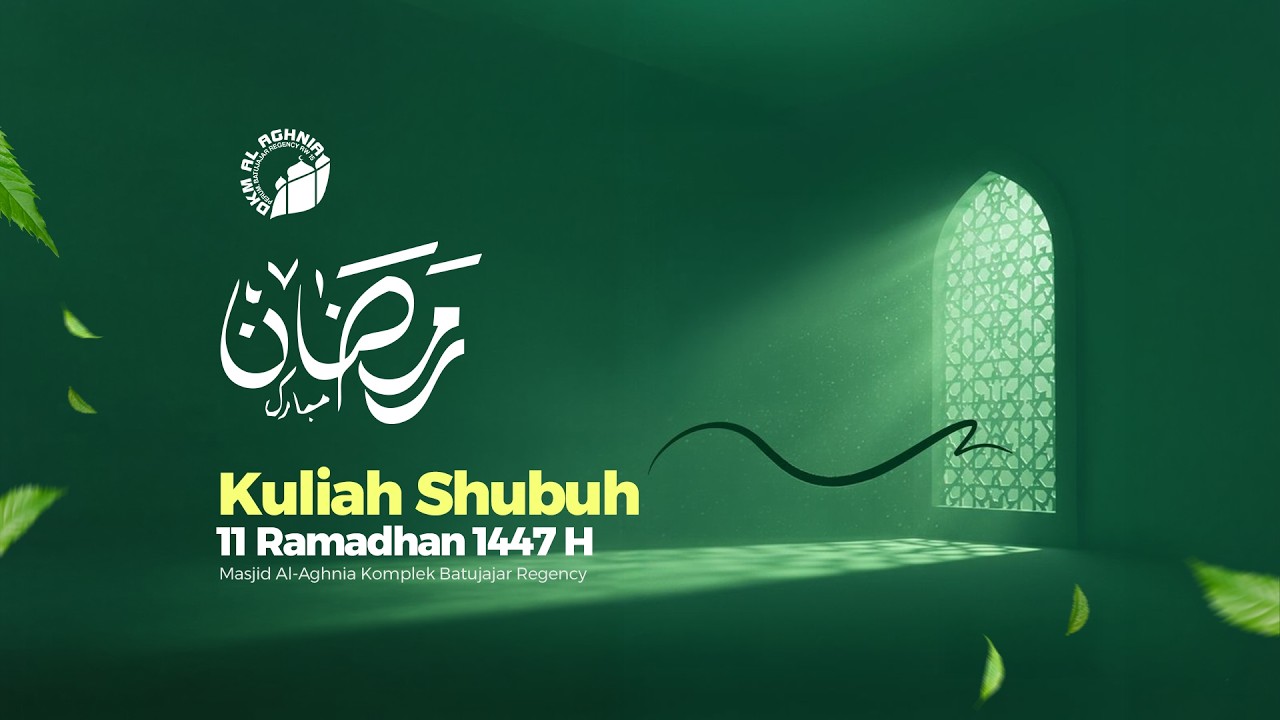 Kuliah Shubuh 11 Ramadhan 1447 H