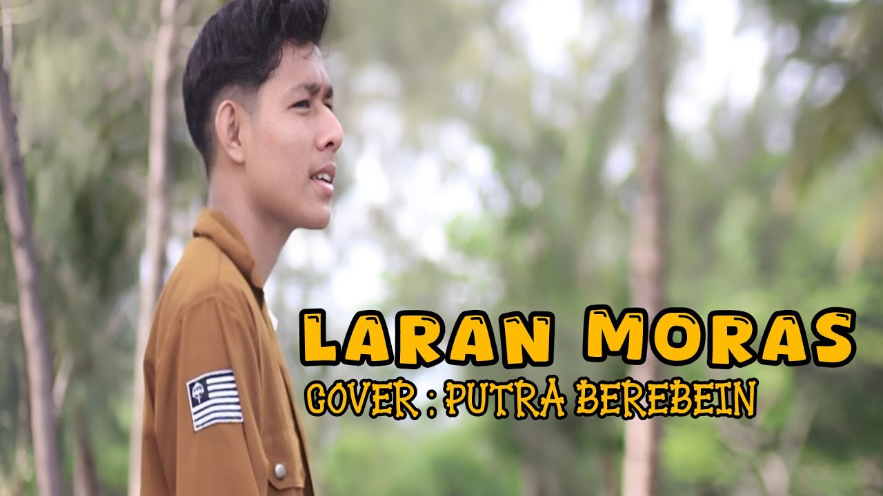 LARAN MORAS COVER PUTRA BEREBEIN