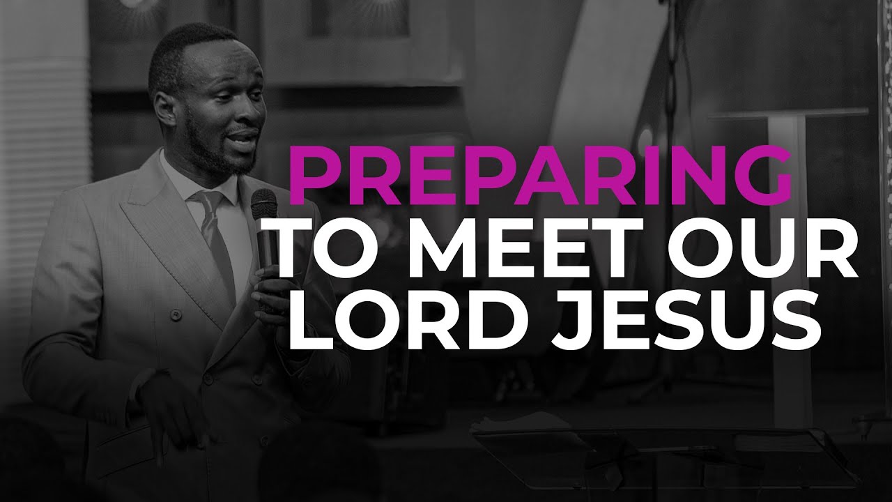 PREPARING TO MEET OUR LORD