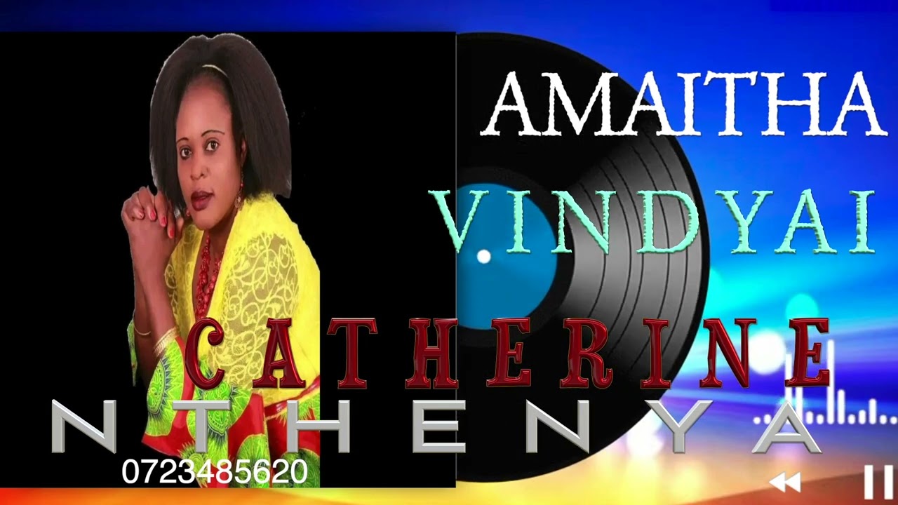 AMITHA VINDYAI- CATHERINE NTHENYA