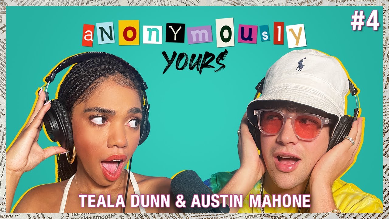 YOUR BOYFRIEND DID WHAT?! | Teala Dunn ft. Austin Mahone | ANONYMOUSLY YOURS EP 4