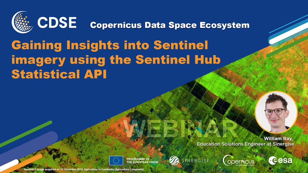 Webinar - Gaining Insights into Sentinel imagery using the Sentinel Hub Statistical API