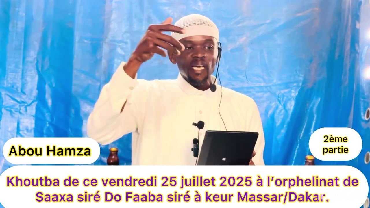Abou Hamza Diawo : Khoutba de ce vendredi 25 juillet 2025 à l’orphelinat de Saaxa siré do Faaba sire