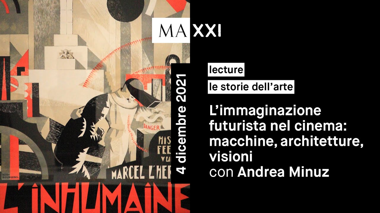 Le Storie dell'Arte: L’immaginazione futurista nel cinema con Andrea Minuz