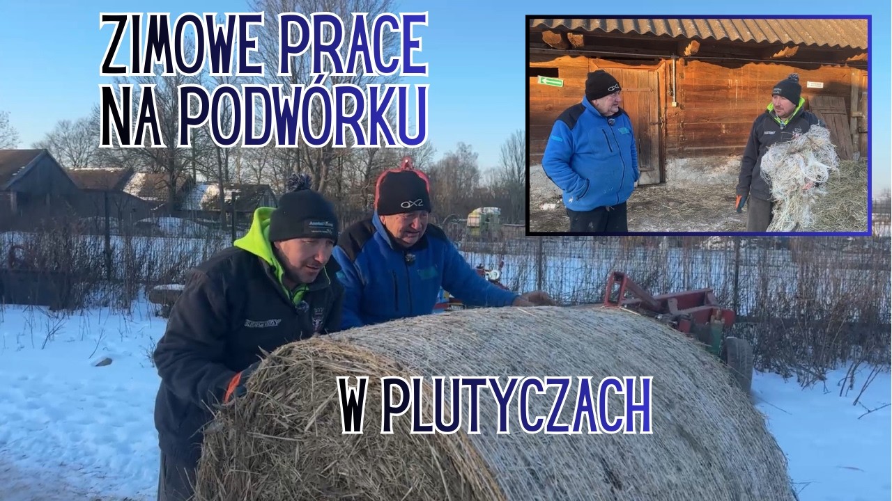 Dawno nie było takiej zimy Gienek z Andrzejem pracują na podwórku Rolnicy z Podlasia