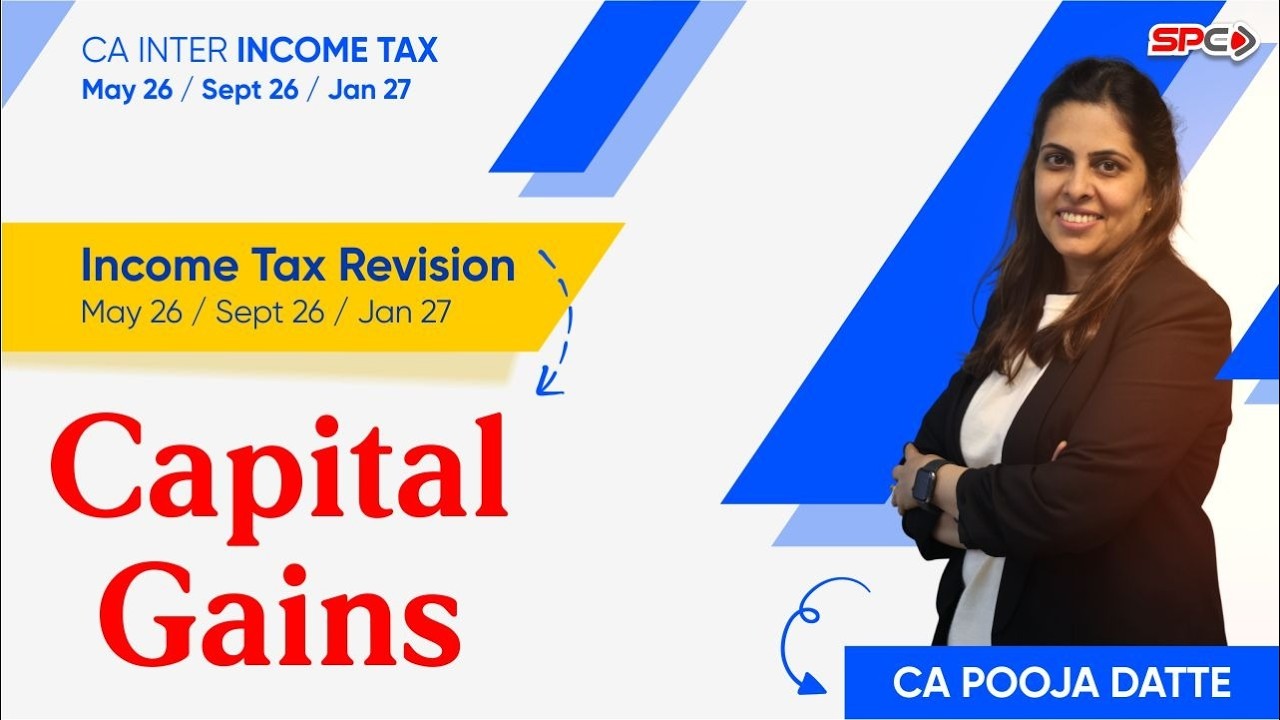 Income Tax  Revision - Capital Gains  for May 26 Sep 26 & Jan 27 by CA Pooja Datte