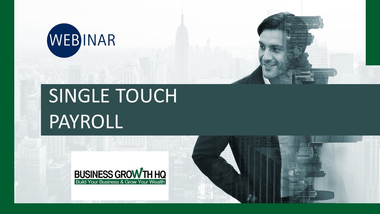 BUSINESS GROWTH HQ WEBINAR: Single Touch Payroll