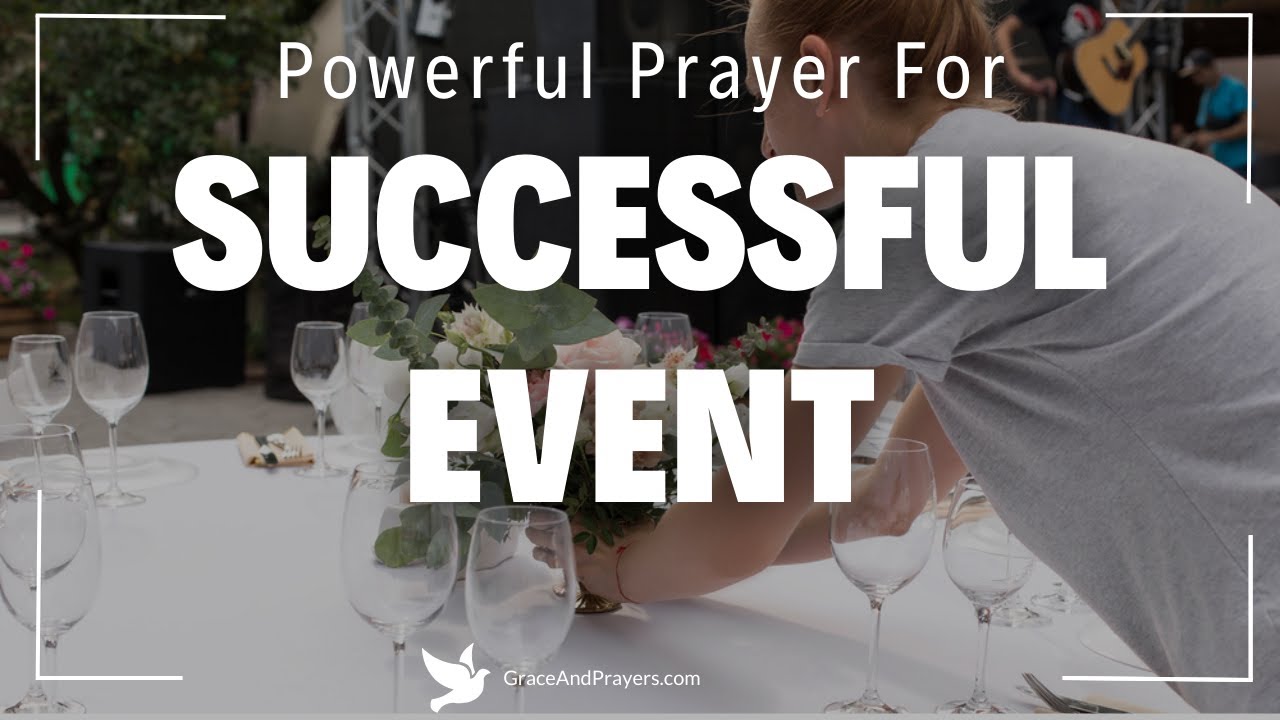 Prayer For A Successful Event | Use This Scripture Focused Prayer To Pray For Your Next Event