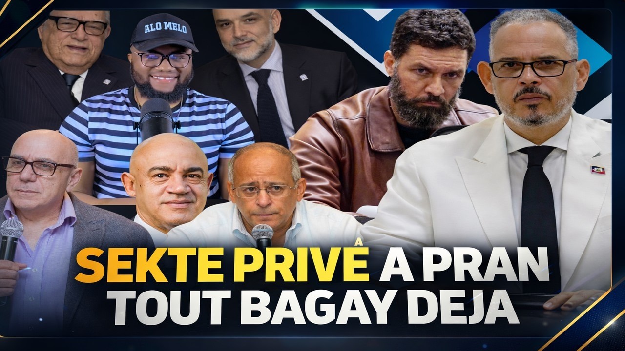 SEKTE PRIVE A PRAN TOUT BAGAY NET, CHEN YO KOMANSE JAPE, DIDIER FILS AIME PRAN TOUT POU LI