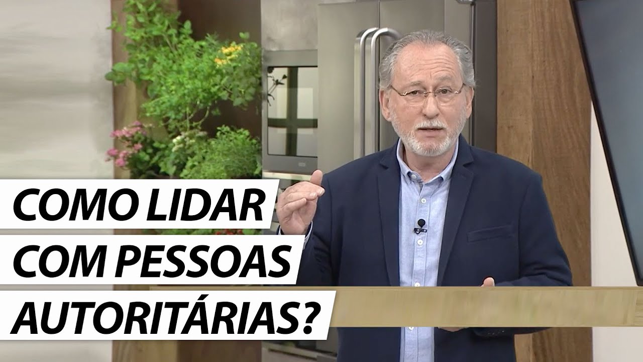 Como lidar com uma pessoa autoritária? - Dr. Cesar Vasconcellos Psiquiatra