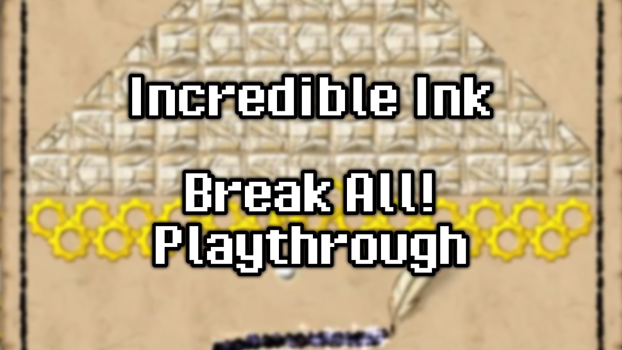 Incredible Ink - Break All! Playthrough