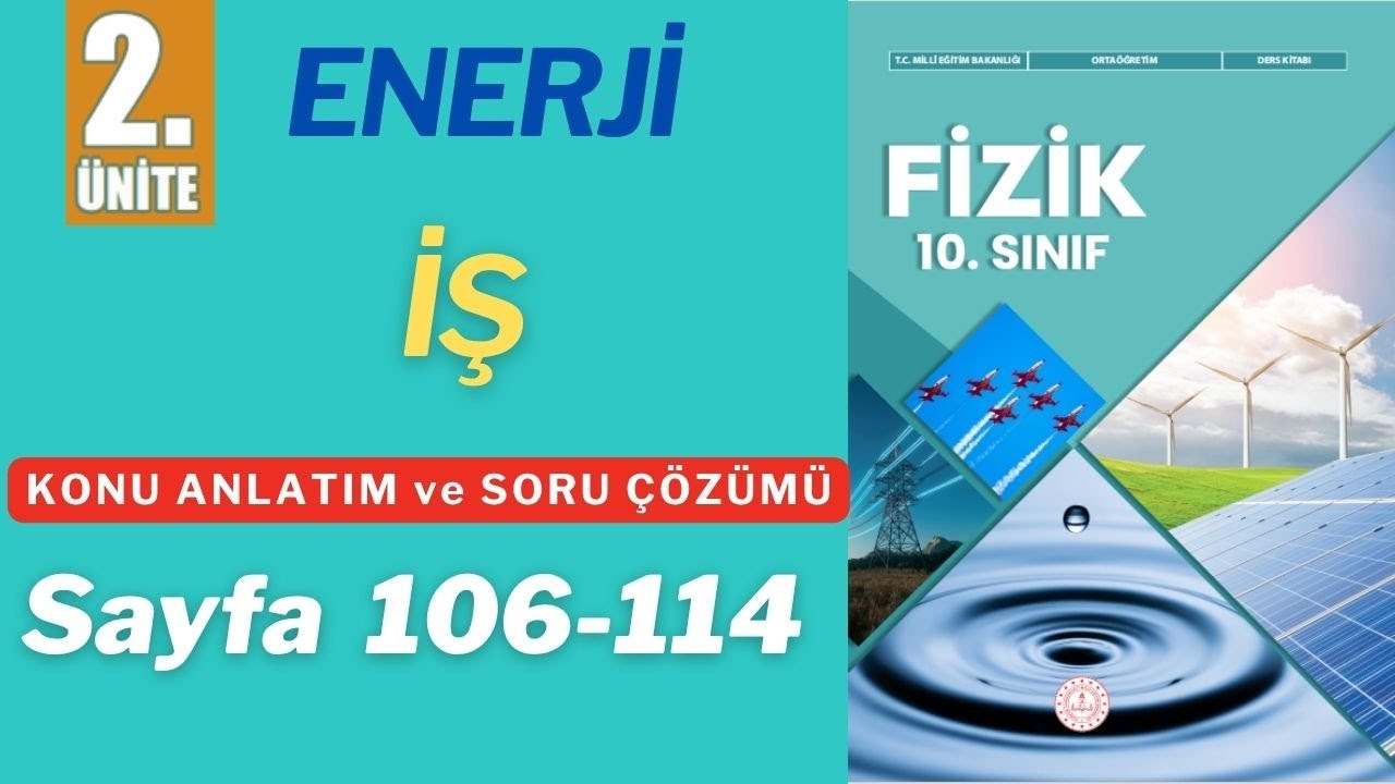 10. Sınıf Fizik | İŞ | Sayfa 106-114 | MEB KİTABI