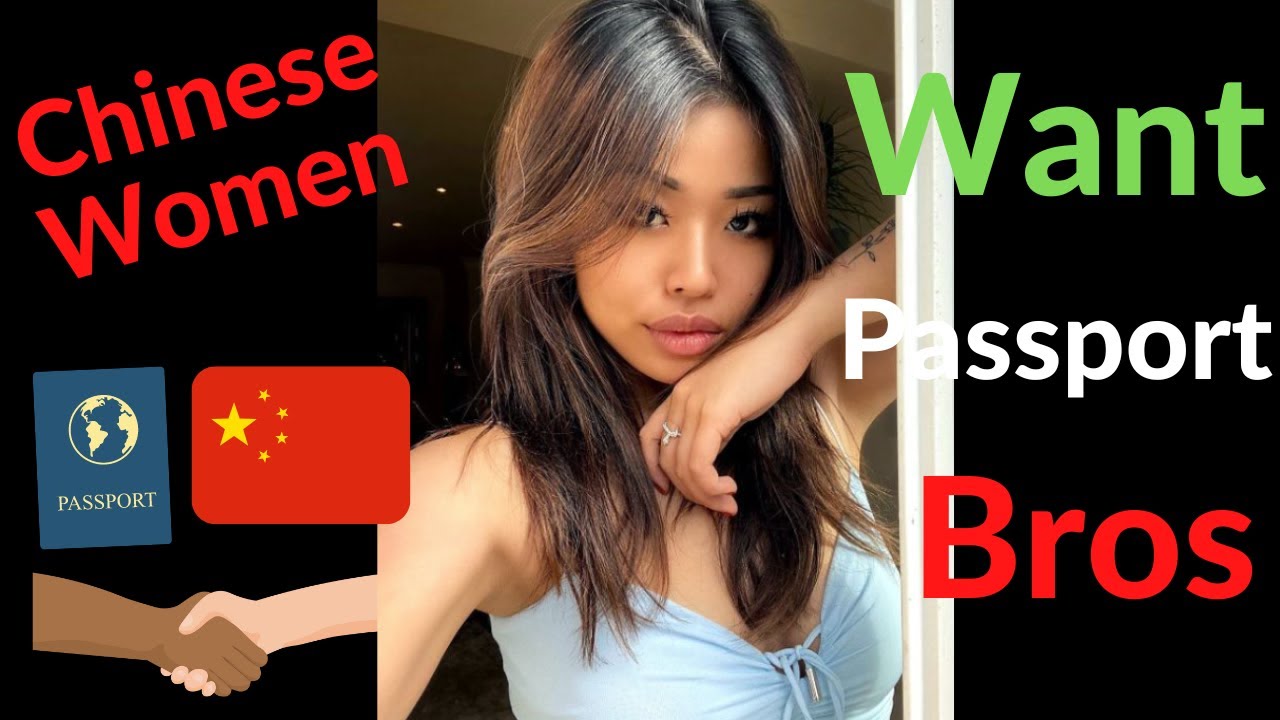 Chinese Women Want Pass Port Bros | Women in the West Angry at Passport Bros Dating Foreign Women #1
