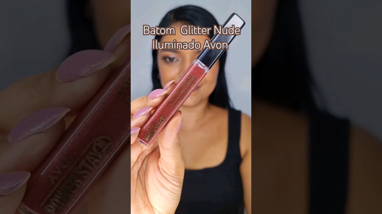 Batom Glitter Effect Avon Power Stay Nude Iluminado #avon #maquiagem #nudeiluminado #batom #glitter