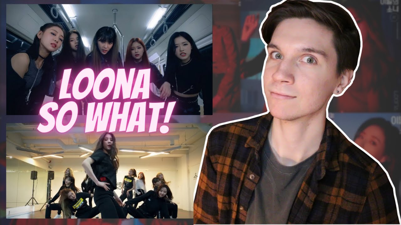 DANCER REACTS TO LOONA | 'So What' MV & Dance Practice Video