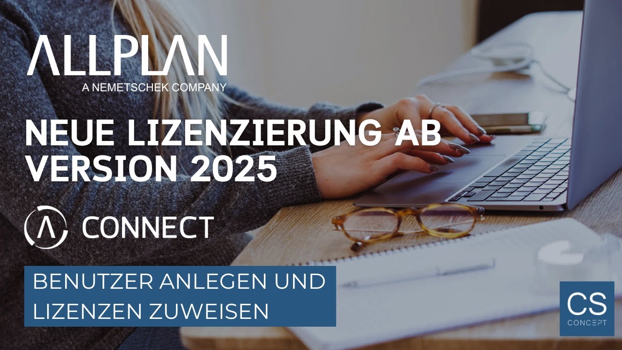 ALLPLAN | Neue Lizenzierung ab Version 2025 | Benutzer anlegen und Lizenzen zuweisen