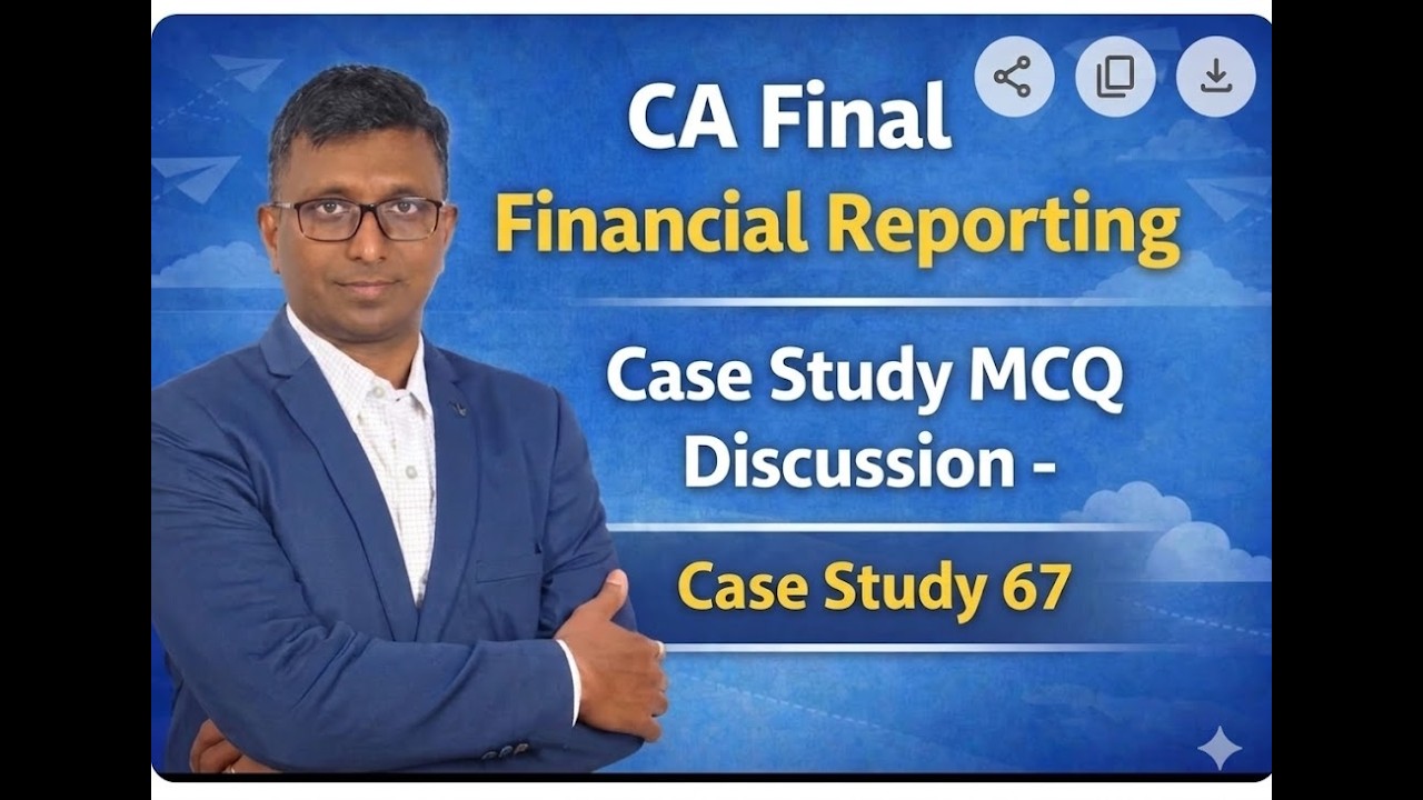 Case Scenario 67 | Case study of Financial reporting | CA Ravi Kanth Miriyala | CA Final