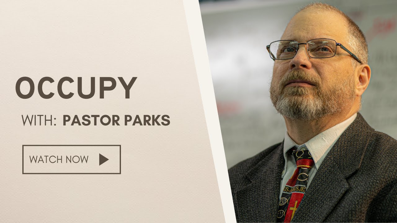 Occupy | Pastor Cliff Parks