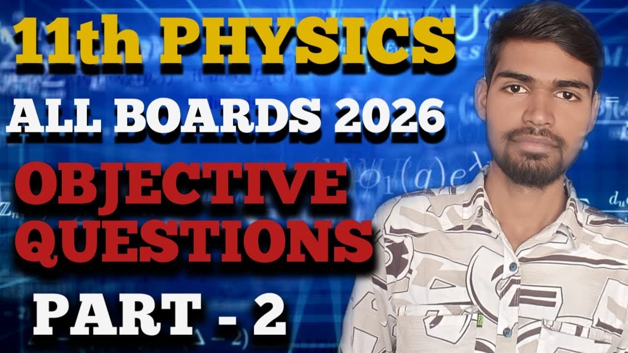 Class 11th Physics Viral Objectives Question || with details Explanation 2026