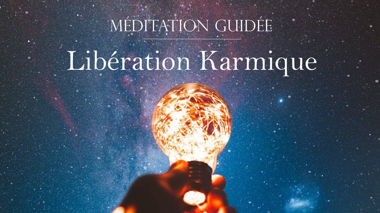 Méditation Guidée - Libération Karmique