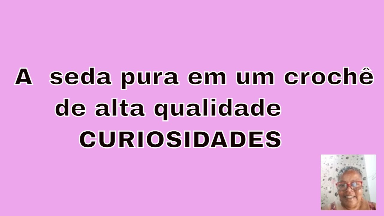 Falando sobre linhas de seda pura para o croch&ecirc;