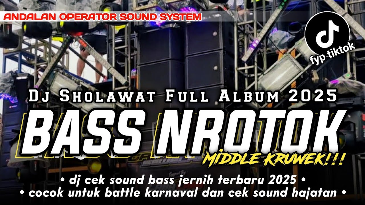 DJ SHOLAWAT TERBARU 2025 FULL BASS NROTOK PARAH FULL ALBUM FYP TIK TOK