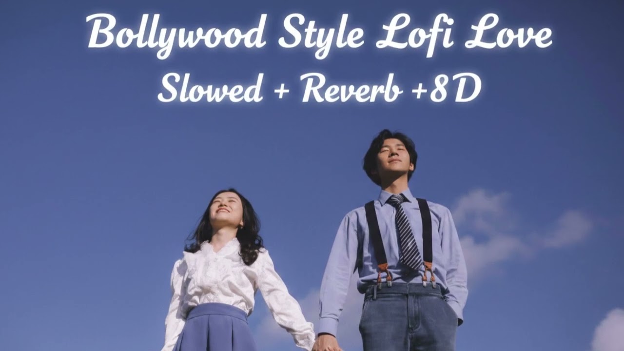 Bollywood Style Lofi Love ❤️ | ( Slowed + Reverb + 8D) | Nonstop Romantic Mashup 2026