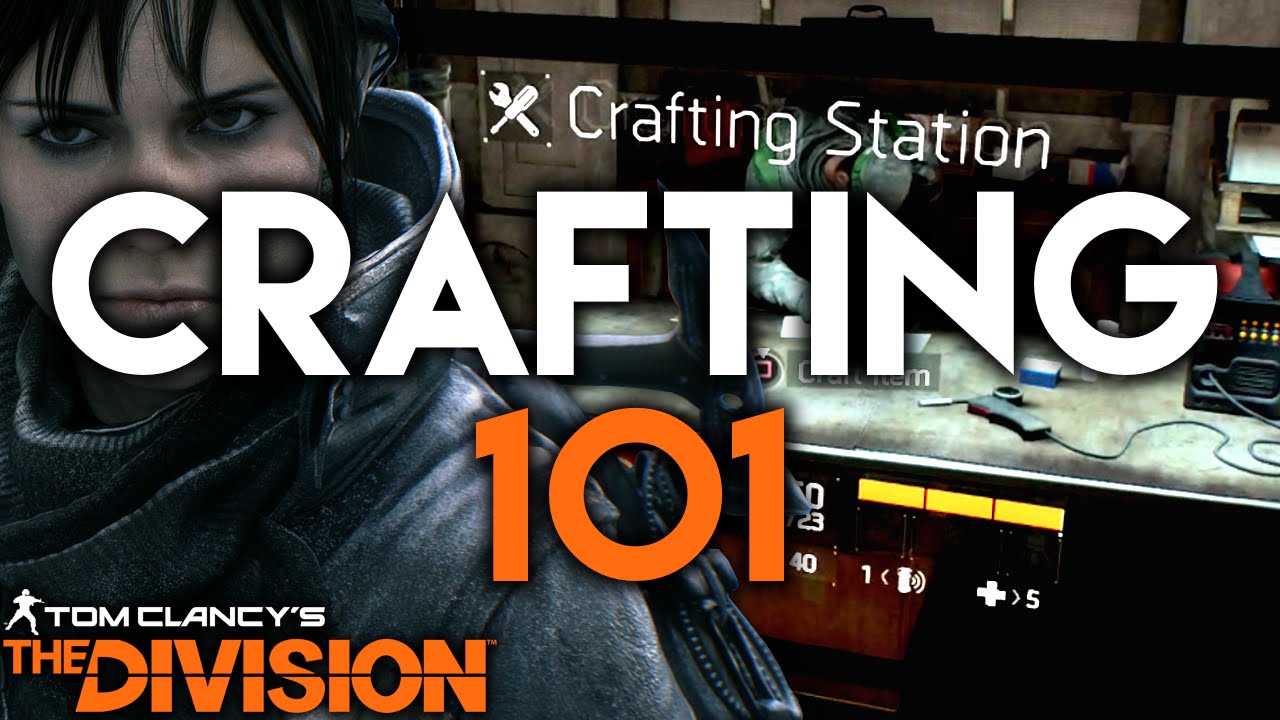The Division | Crafting 101, Details & Breakdown