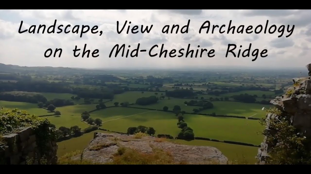 Landscape, View and Archaeology on the Mid-Cheshire Ridge