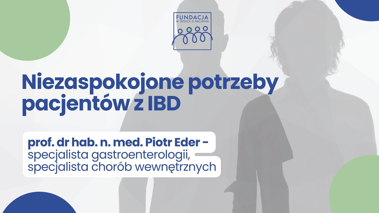 Niezaspokojone potrzeby pacjentow z IBD - Piotr Eder - gastrolog