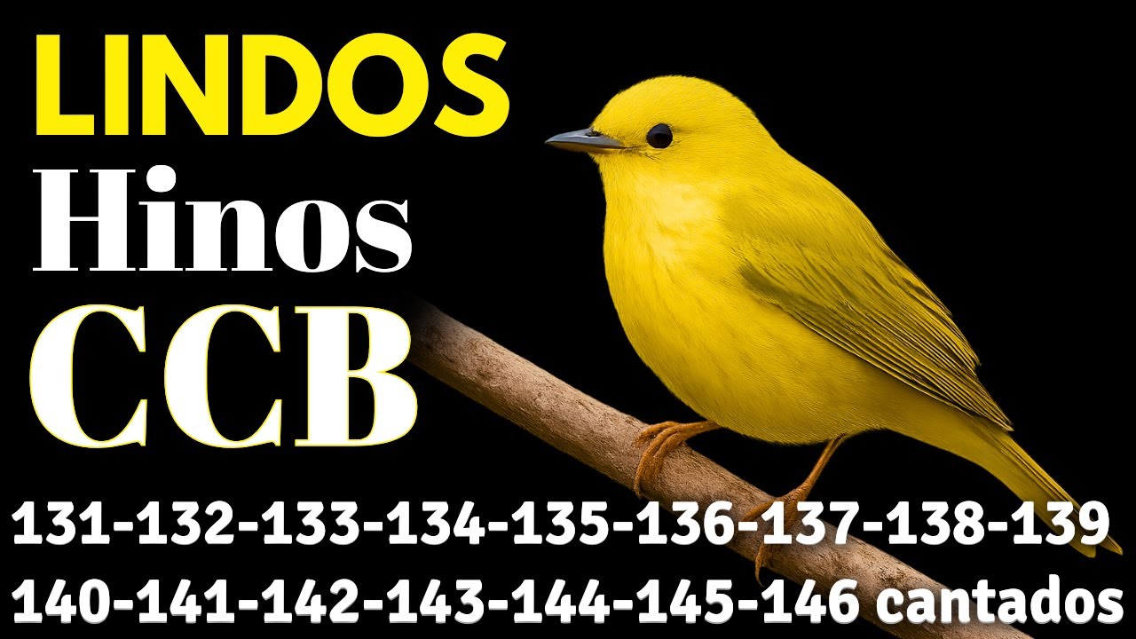 HINOS CCB 131-132-133-134-135-136-137-138-139-140-141-142-143-144-145-146-147-148-150-151 cantados