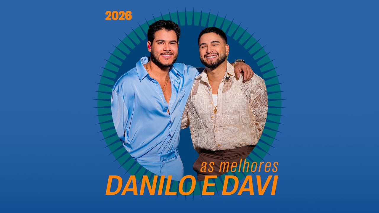 As Melhores Danilo e Davi 2026
