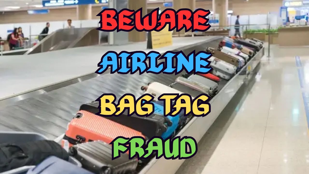 BEWARE AIRLINE BAG TAG FRAUD