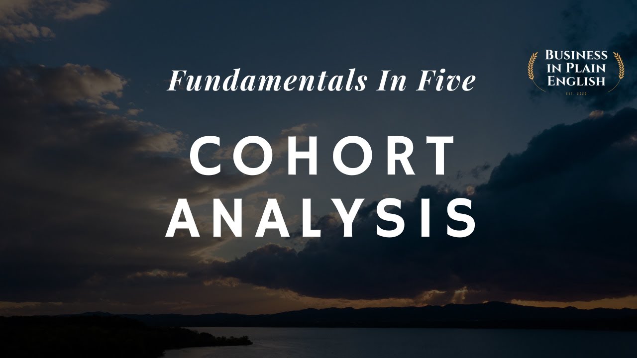 Cohort Analysis - Explained in Five Mins