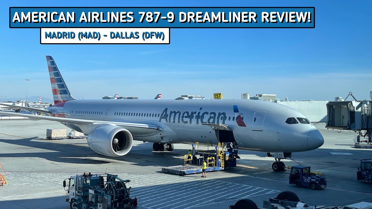 REVIEW | American Airlines | Madrid (MAD) - Dallas (DFW) | Boeing 787-9 Dreamliner | Economy